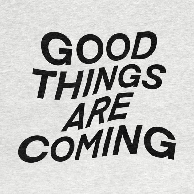 good things are coming your way - wavy text by Toad House Pixels